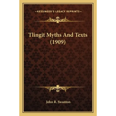 Tlingit Myths And Texts (1909)