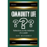 Community Life: What Is It, the Dire Need for It, and Why We Don't Have It
