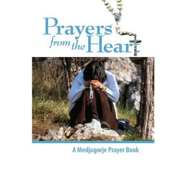 Prayers From the Heart - A Medjugorje Prayerbook