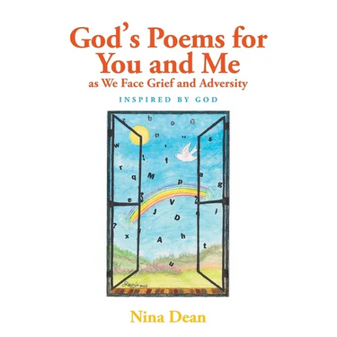God's Poems for You and Me as We Face Grief and Adversity: Inspired by God