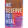 We Deserve to Heal: Black Women on the Perils and Promises of Friendship with White Women