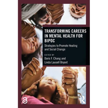 Transforming Careers in Mental Health for Bipoc: Strategies to Promote Healing and Social Change