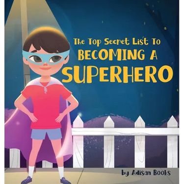 The Top Secret List to Becoming a Superhero