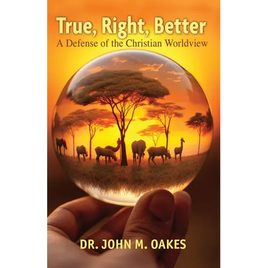 True, Right, Better: A Defense of the Christian Worldview