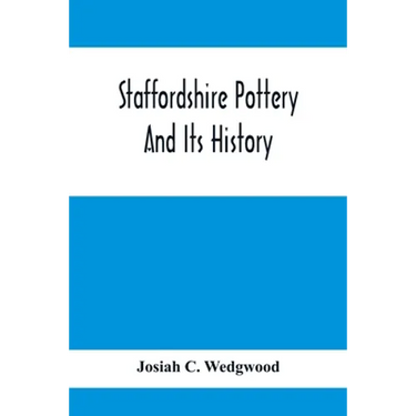 Staffordshire Pottery And Its History