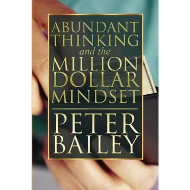 Abundant Thinking and the Million Dollar Mindset: A Way to Get That Rich-Dad Thinking
