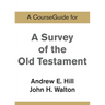 A CourseGuide for A Survey of the Old Testament