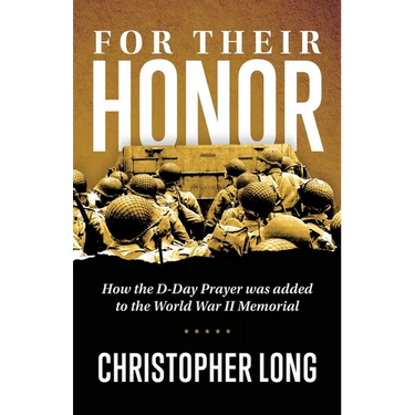 For Their Honor: How The D-Day Prayer was added to the World War II Memorial