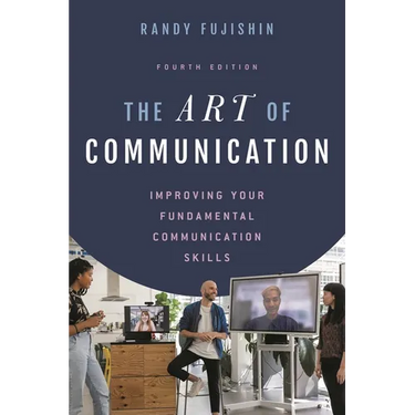 The Art of Communication: Improving Your Fundamental Communication Skills
