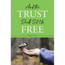 And the Trust Shall Set Us Free