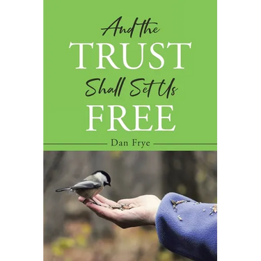 And the Trust Shall Set Us Free