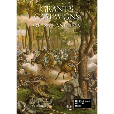 GRANT'S CAMPAIGNS of 1864 and 1865