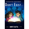 Enchanted Creatures Don't Exist...