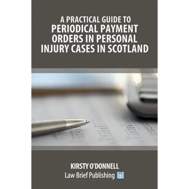 A Practical Guide to Periodical Payment Orders in Personal Injury Cases in Scotland