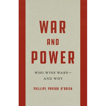 War and Power: Who Wins Wars--And Why