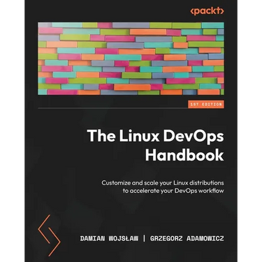 The Linux DevOps Handbook: Customize and scale your Linux distributions to accelerate your DevOps workflow