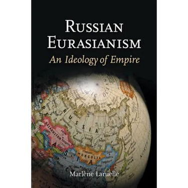 Russian Eurasianism: An Ideology of Empire