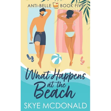 What Happens At the Beach: A hidden identity, second chance, single parent romance