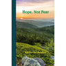 Hope, Not Fear