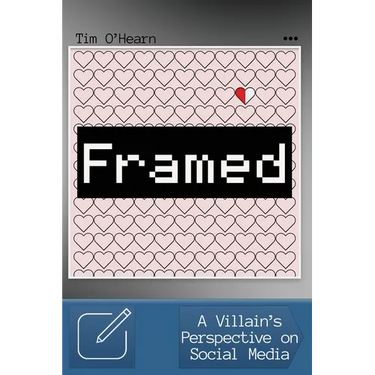 Framed: A Villain's Perspective on Social Media
