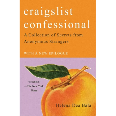 Craigslist Confessional: A Collection of Secrets from Anonymous Strangers
