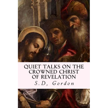Quiet Talks on the Crowned Christ of Revelation