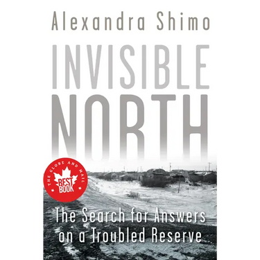 Invisible North: The Search for Answers on a Troubled Reserve