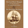 The Last Pirate Hanged: The True Adventures of Captain William Swallow & The Ship with No Name