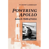 Powering Apollo: James E. Webb of NASA