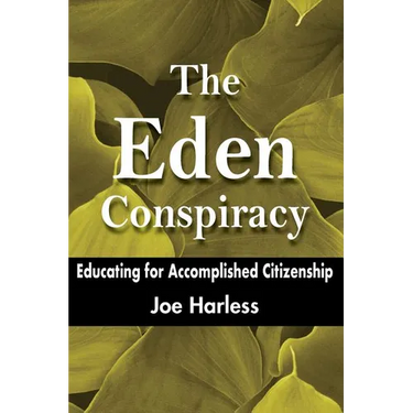 The Eden Conspiracy: Educating for Accomplished Citizenship