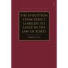 The Evolution from Strict Liability to Fault in the Law of Torts