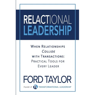 Relactional Leadership: When Relationships Collide with Transactions (Practical Tools for Every Leader)
