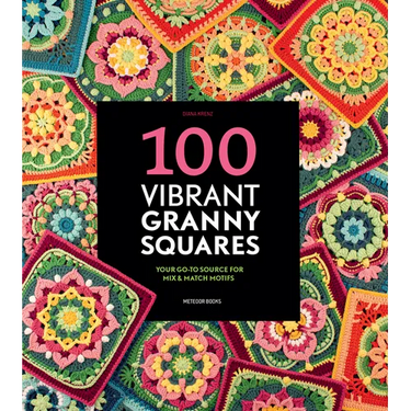 100 Vibrant Granny Squares: Your Go-To Source for Mix & Match Motifs