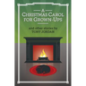 A Christmas Carol for Grown-Ups and Other Stories