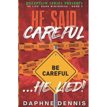 He Said Careful... He Lied!: Deception: He Lied Miniseries Book 3