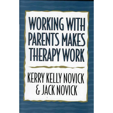 Working with Parents Makes Therapy Work