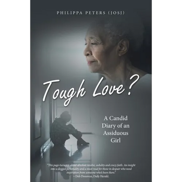 Tough Love?: A Candid Diary of an Assiduous Girl