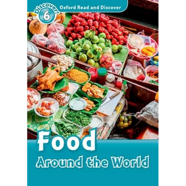 Oxford Read and Discover: Level 6: 1,050-Word Vocabularyfood Around the World