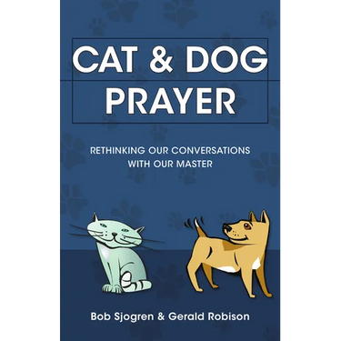 Cat & Dog Prayer: Rethinking Our Conversations with Our Master