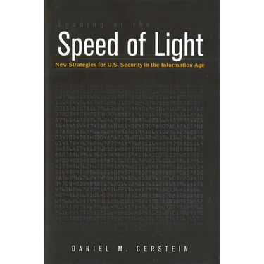Leading at the Speed of Light: New Strategies for U.S. Security in the Information Age