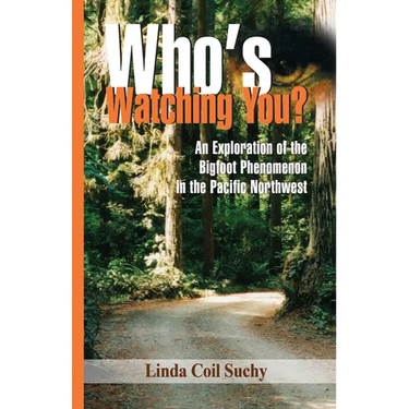 Who's Watching You: an exploration of the Bigfoot phenomenon in the Pacific Northwest