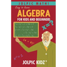Jolpic Math! Easy to Learn Algebra for Kids and Beginners: Grow Mathematical Concepts from Very Basic