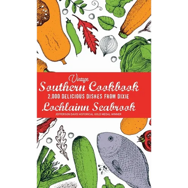 Vintage Southern Cookbook: 2,000 Delicious Dishes From Dixie