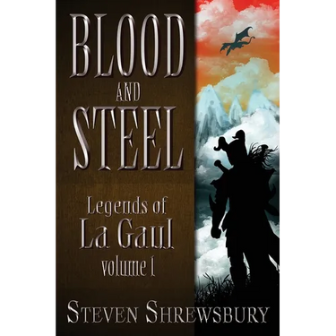 Blood and Steel: Legends of La Gaul