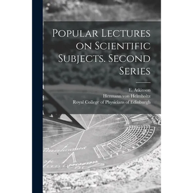 Popular Lectures on Scientific Subjects. Second Series