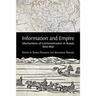 Information and Empire: Mechanisms of Communication in Russia, 1600-1854