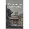 Therefore Choose Life