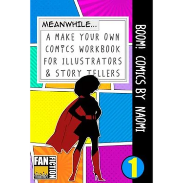 Boom! Comics by Naomi: A What Happens Next Comic Book for Budding Illustrators and Story Tellers