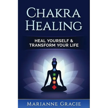 Chakra Healing: Heal Yourself & Transform Your Life (Chakras)