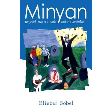 Minyan: Ten Jewish Men In A World That Is Heartbroken